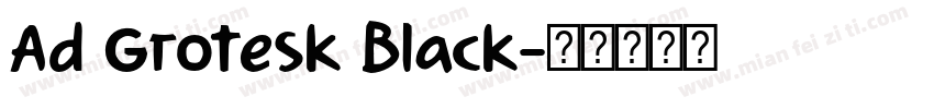 Ad Grotesk Black字体转换